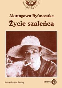 Życie szaleńca - Ryunosuke Akutagawa