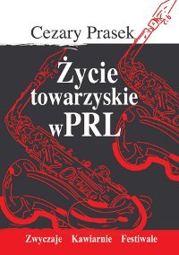 Życie towarzyskie w PRL - ebook mobi