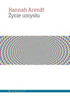 Życie umysłu Arendt Hannah