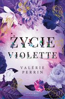 Życie Violette. Barwione krawędzie Perrin Valerie