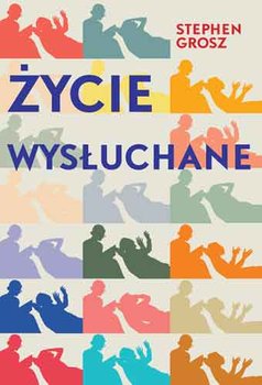 Życie wysłuchane - Grosz Stephen