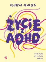 Życie z ADHD. Brakująca instrukcja obsługi - ebook EPUB