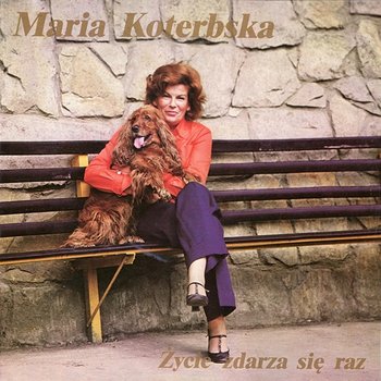 Zycie zdarza sie raz - Maria Koterbska