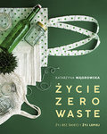 Życie Zero Waste&nbsp;-&nbsp;Wągrowska Katarzyna