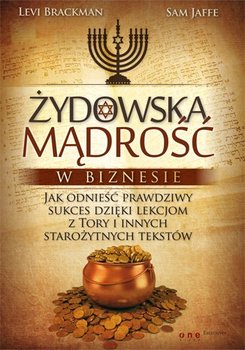 Żydowska mądrość w biznesie. Jak odnieść prawdziwy sukces dzięki lekcjom z Tory i innych starożytnych tekstów - Brackman Levi, Jaffe Sam