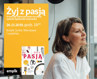 Żyj z pasją – O tym jak stworzyć krem na miarę opowie Agnieszka Czarnecka | Czytelnia Empik Junior