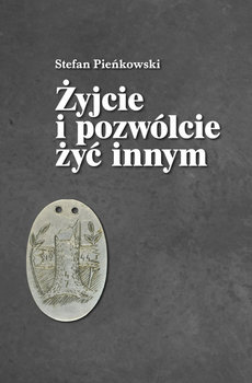 Żyjcie i pozwólcie żyć innym - Stefan Pieńkowski