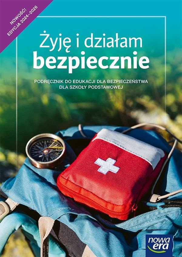 Żyję i działam bezpiecznie. Edukacja dla bezpieczeństwa. Podręcznik