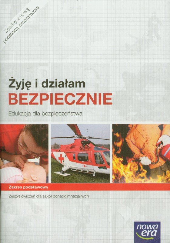 Żyję i działam bezpiecznie. Edukacja dla bezpieczeństwa. Zeszyt ćwiczeń