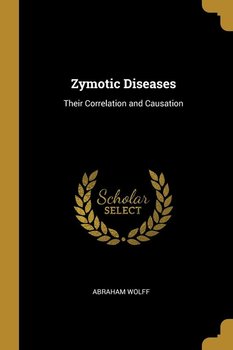 Zymotic Diseases - Wolff Abraham