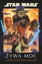 Żywa moc. Star Wars Jackson Miller John