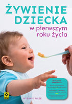 Żywienie dziecka w pierwszym roku życia Sypnik-Pogorzelska Ewa, Magdalena Jarzynka-Jendrzewsaka, Stromkie-Złomaniec Monika, Czyrynda-Koleda Magdalena