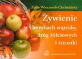 Żywienie w chorobach wątroby, dróg żółciowych i trzustki&nbsp;-&nbsp;Wieczorek-Chełmińska Zofia