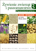 Żywienie zwierząt i paszoznawstwo. Tom 3. Paszoznawstwo Opracowanie zbiorowe