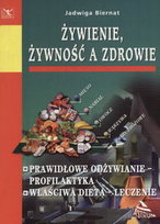 Żywienie, żywność a zdrowie Biernat Jadwiga