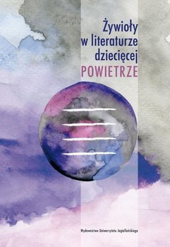 Żywioły w literaturze dziecięcej. Powietrze - Opracowanie zbiorowe