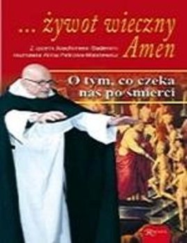 … żywot wieczny. Amen - Badeni Joachim