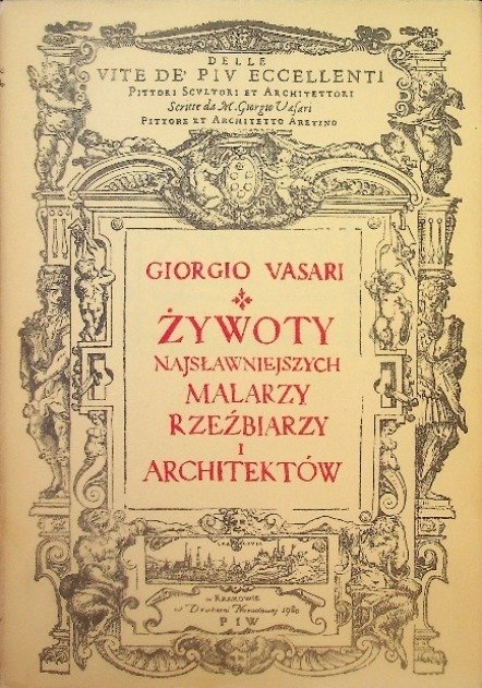 Giorgio Vasari żywoty Najsławniejszych Malarzy Rzeźbiarzy I Architektów Pdf