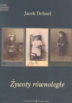 Żywoty równoległe Dehnel Jacek