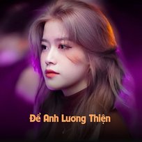 Để Anh Lương Thiện MeMe Media
