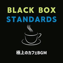 極上のカフェbgm Black Box Standards