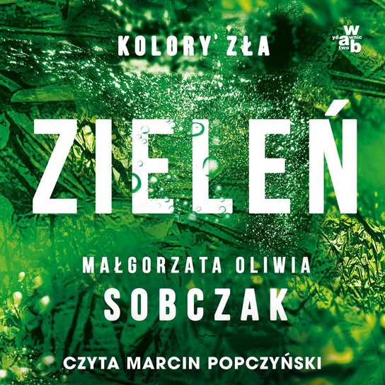 Kolory zła. Zieleń – Małgorzata Oliwia Sobczak