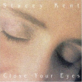 [レコード] Stacey Kent Close Your Eyes 2LP Close Your Eyes - Album by Stacey Kent | Spotify