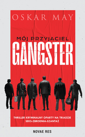 Mój przyjaciel gangster - May Oskar | Książka w Empik