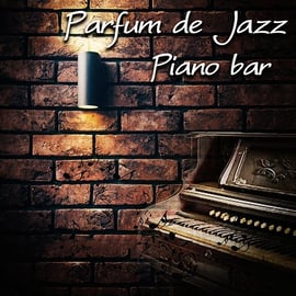 Parfum de Jazz - Piano bar: Musique relaxante d'ambiance & Soirée
