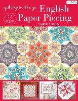 Love to Sew: Quilting On The Move: With English Paper Piecing