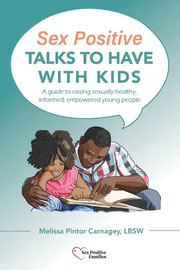 Sex Positive Talks to Have With Kids - Melissa P Carnagey ...