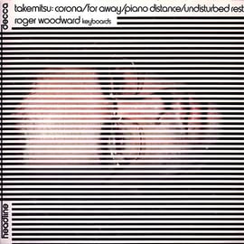 Takemitsu: Corona; For Away; Piano Distance; Undisturbed