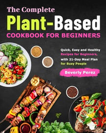 The Complete Plant-Based Cookbook for Beginners - Perez Beverly | Ksika w  Empik