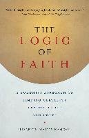 The Logic of Faith: A Buddhist Approach to Finding Certainty Beyond Belief  and Doubt - Mattis Namgyel Elizabeth