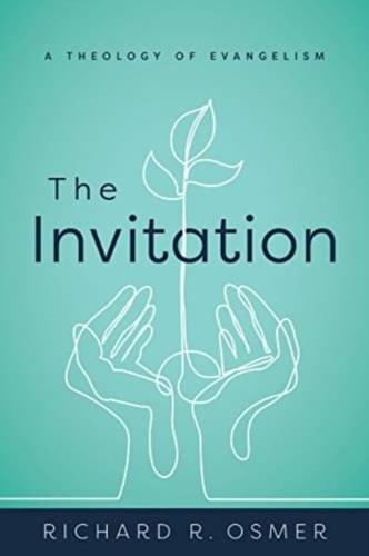 The Invitation: A Theology Of Evangelism - Richard R. Osmer | Książka W ...