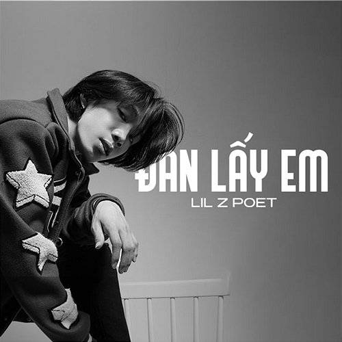 Đan Lấy Em Lil Z Poet