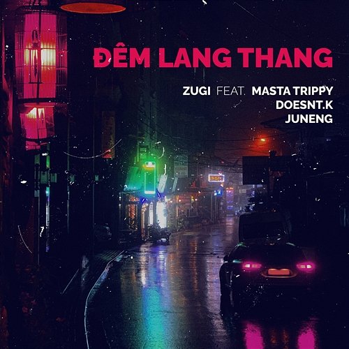 Đêm Lang Thang ZUGI feat. DOESNT.K, JUNENG, Masta Trippy