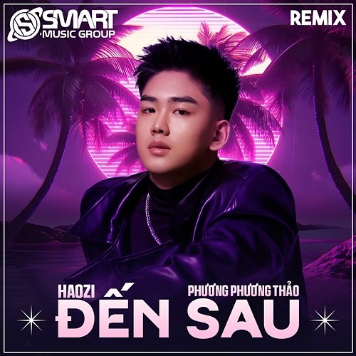Đến Sau Phương Phương Thảo, HAOZI