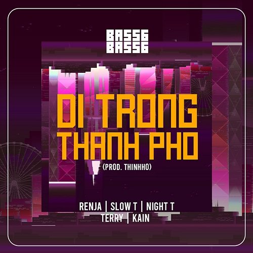 Đi Trong Thành Phố BASS6 feat. Night T, Slow T, Terry