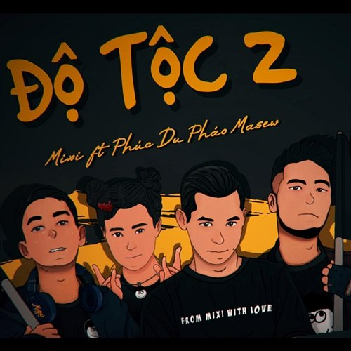 Độ Tộc 2 Do Mixi feat. Phuc Du, Phao, Masew