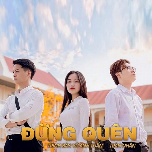 Đừng Quên Vũ Anh Tuấn & Trần Nhân