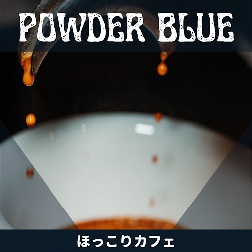 ほっこりカフェ Powder Blue