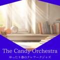 ゆったり春のテレワークジャズ The Candy Orchestra