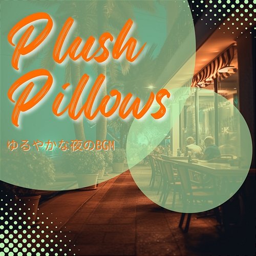 ゆるやかな夜のbgm Plush Pillows