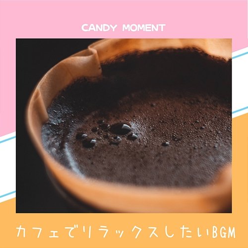 カフェでリラックスしたいbgm Candy Moment