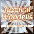 ホテルのバーで流れるジャズ Jazzical Wonders