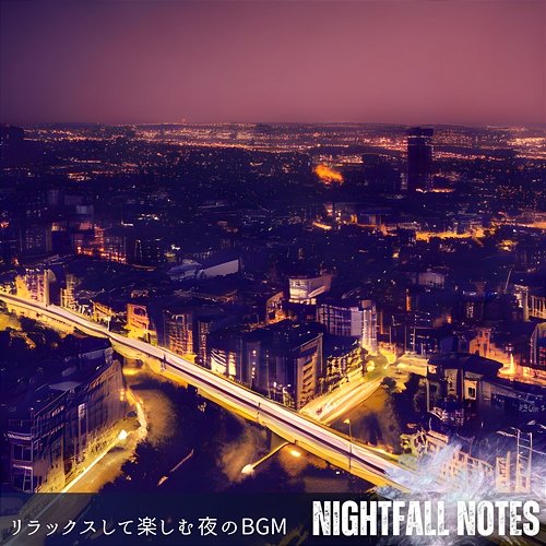 リラックスして楽しむ夜のbgm Nightfall Notes