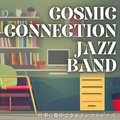 仕事に集中できるインストジャズ Cosmic Connection Jazz Band