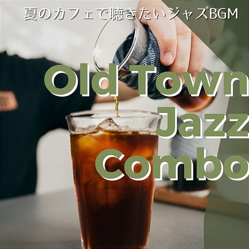 夏のカフェで聴きたいジャズbgm Old Town Jazz Combo