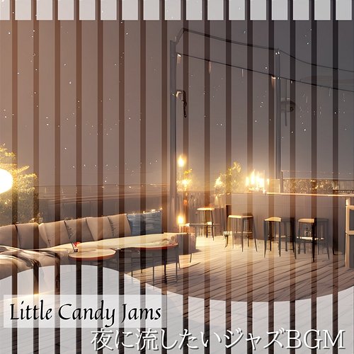 夜に流したいジャズbgm Little Candy Jams